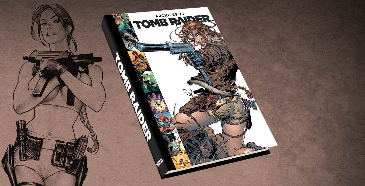 Tomb Raider Archives Volume On Sale Now Raiding The Globe