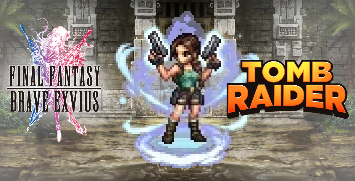 Final Fantasy Brave Exvius X Tomb Raider Collaboration