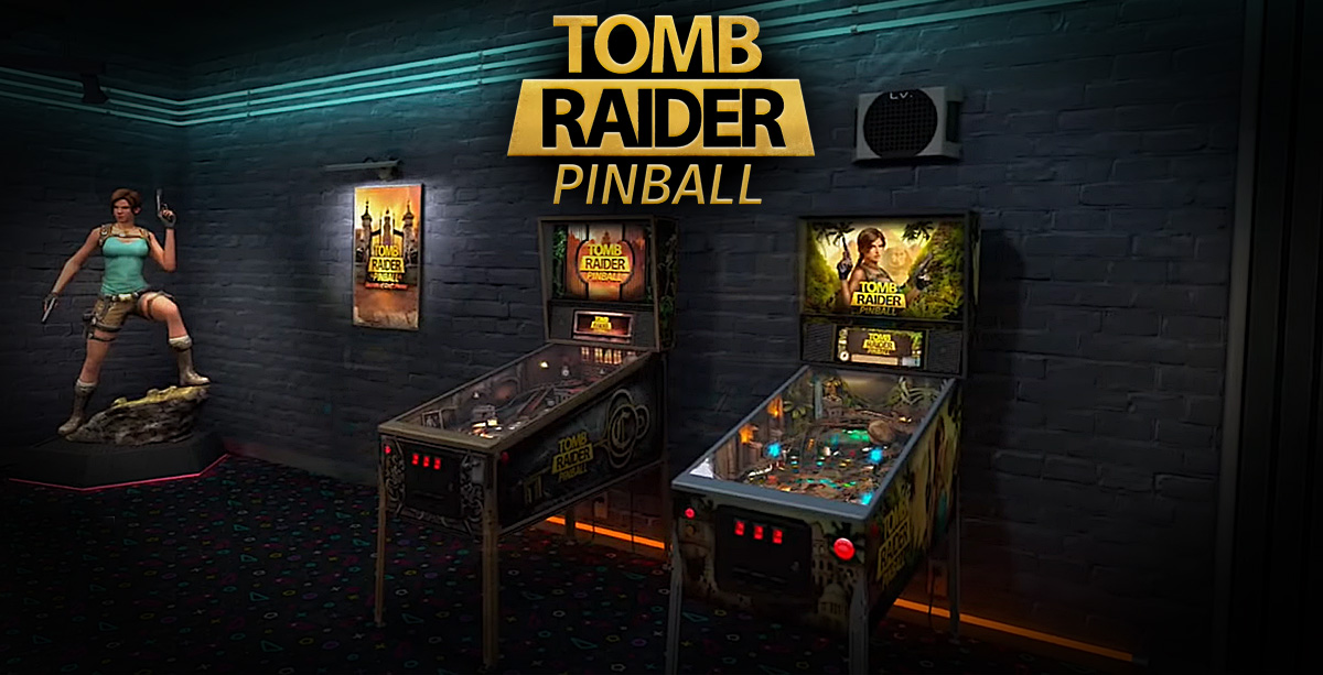 Flip, Tilt, Raid: The Digital Tomb Raider Pinball is Here!